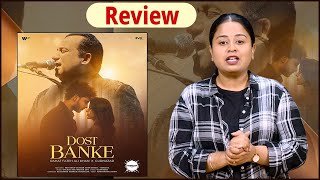 Dost Banke | Song Review | Rahat Fateh Ali Khan | Gurnazar | Priyanka Chahar Choudhary