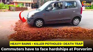 Heavy Rains + Killer potholes= Death Trap. Commuters have to face hardships at Porvorim