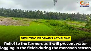 Desilting of Drains, Relief to the farmers as it will prevent water logging in the fields
