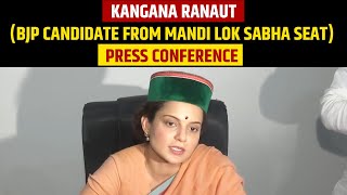 Kangana Ranaut BJP candidate from Mandi Lok Sabha seat press conference
