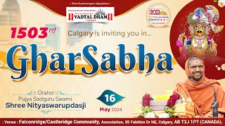 GharSabha -1503 @ Vadtaldham- Calgary [Canada] | 16/05/2024 | Swami Shree Nityaswarupdasji
