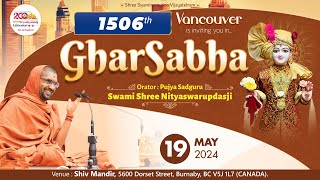 GharSabha-1506 @ Vancouver [Canada] | 19/05/2024 | Swami Shree Nityaswarupdasji