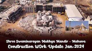 Construction Work Update Jan.2024 | Shree Swaminarayan Mukhya Mandir Mahuva | Swami Nityaswarupdasji