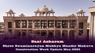 Construction Work Update May.2024 | Shree Swaminarayan Mukhya Mandir Mahuva | Swami Nityaswarupdasji