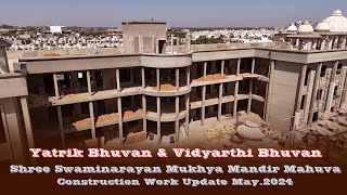 Construction Work Update May.2024 | Yatrik Bhuvan & Vidyarthi Bhuvan Mahuva | Swami Nityaswarupdasji