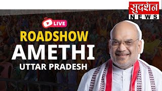 LIVE: HM Shri Amit Shah's roadshow in Amethi, Uttar Pradesh