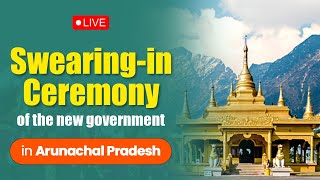 LIVE: Swearing-in Ceremony of the new government in Arunachal Pradesh