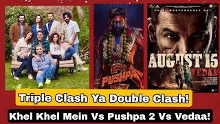 Khel Khel Mein Vs Vedaa Vs Pushpa 2, Kya Ye Triple Clash Hokar Rahega Ya Sirf Double Clash? Janiye