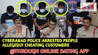 CYBERABAD POLICE ARRESTED PEOPLE ALLEGEDLY CHEATING CUSTOMERS THROUGH ONLINE DATING APP