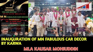 INAUGURATION OF MN FABULOUS CAR DECOR BY KARWA MLA KAUSAR MOHIUDDIN