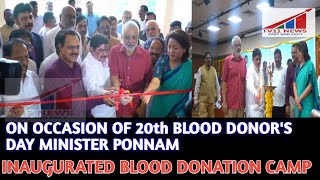 ON OCCASION OF 20th BLOOD DONOR'S DAY MINISTER PONNAM  INAUGURATED BLOOD DONATION CAMP
