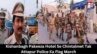 Kishanbagh Pakeeza Hotel Se Chintalmet Tak Attapur Police Ka Flag March | SACHNEWS |