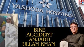 MBT Amjadullah Khan Ka Hua Road Accident - Yashoda Hospital Me Hai Admit | SACHNEWS |