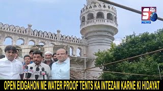 Open Eidgahon Me Water Proof Tents Ka Intezam Karne Ki Hidayat - Jaffar Husasai Mehraj MLA Yakutpura