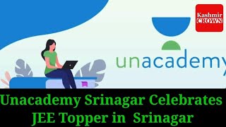 Unacademy Srinagar Celebrates JEE Topper in  Srinagar