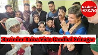 Ravinder Raina Vists Gandbal Srinagar