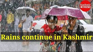 Rains continue in Kashmir update your areas by calling on 9906417808