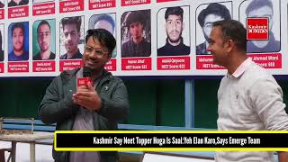 Kashmir Say Neet Topper Hoga Is Saal:Yeh Elan Karo,Says Emerge Team