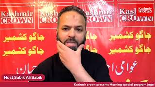 Kashmir crown presents morning special program jago Kashmir with Sabik Ali Sabik