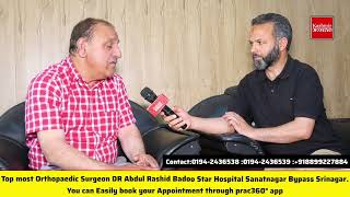 Top most Orthopaedic Surgeon DR Abdul Rashid Badoo Star Hospital Sanatnagar Bypass Srinagar.You can