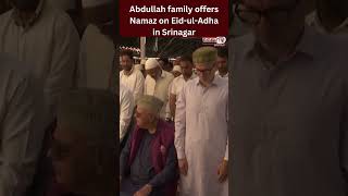 Abdullah family offers Namaz on Eid-ul-Adha in Srinagar