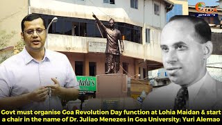 Govt must organise Goa Revolution Day function at Lohia Maidan & start: Yuri Alemao