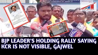 BJP LEADER'S HOLDING RALLY SAYING KCR IS NOT VISIBLE, GAJWEL