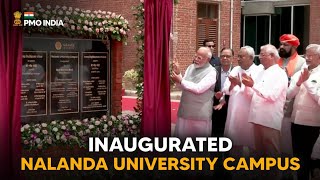 PM Modi inaugurates Nalanda University Campus, Rajgir, Bihar