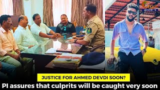 #Justice for Ahmed Devdi soon? PI assures that culprits will be caught very soon