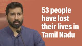 53 people lost lives because of the consumption of spurious liquor readily available in Tamil Nadu.
