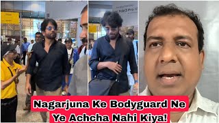 Nagarjuna Ke Bodyguard Ne Ek Buzurg Handicap Ko Dhaka Diya Airport Par! Kaun Galat Aur Kaun Sahi!