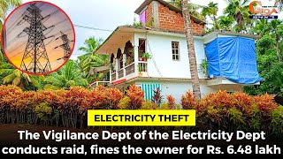 #ElectricityTheft: The Vigilance Dept of the Electricity Dept conducts raid, fines the owner