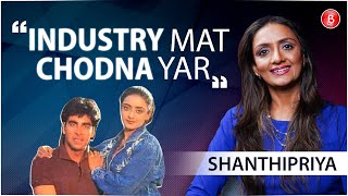Shanthi Priya regrets leaving Bollywood, Husband's Demise, South Cinema, Casting & Akshay Kumar