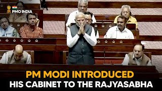 Prime Minister Narendra Modi introduces his cabinet to the Rajyasabha l PMO