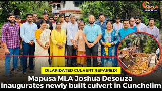 Dilapidated culvert repaired! Mapusa MLA Joshua Desouza inaugurates newly built culvert in Cunchelim