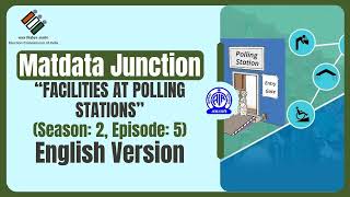 Matdata Junction 2.0 In English II Facilities at Polling Stations II EP #05
