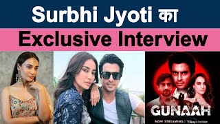 Exclusive Interview : Surbhi Jyoti || Gunaah