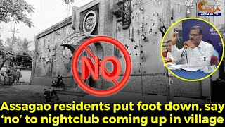 Assagao gramsabha: Assagao residents put foot down, say ‘no’ to nightclub coming up in village
