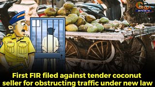 Goa adopts new criminal laws: First FIR filed against tender coconut seller for obstructing traffic!