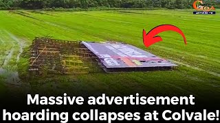Massive advertisement hoarding collapses at Colvale.