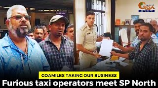 GoaMiles taking our business. #Furious taxi operators meet SP North