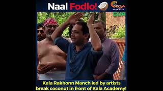 Kala Rakhonn Manch led by artists break coconut in front of Kala Academy!