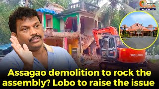 Assagao demolition to rock the assembly? Lobo to raise the issue in the upcoming assembly session