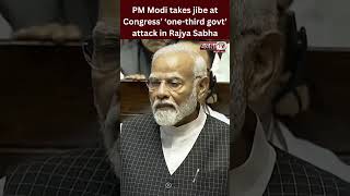 PM Modi takes jibe at Congress’ ‘one-third govt’ attack in Rajya Sabha