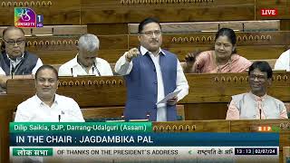 Shri Dilip Saikia's remarks on Motion of Thanks on the President's Address in 18th Lok Sabha