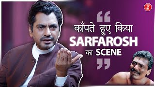 How Nawazuddin Siddiqui got Sarfarosh, his Bollywood debut in Aamir Khan starrer