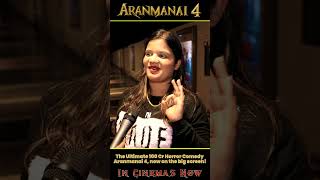 Blockbuster Theatre Response Everywhere Aranamanai 4  Horror comedy Film #Aranmanai4 in Hindi!
