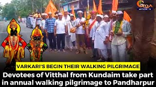 Devotees of Vitthal from Kundaim take part in annual walking pilgrimage to Pandharpur