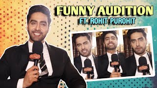 Funny Audition Ft. Rohit Purohit | Armaan | Yeh Rishta Kya Kehlata Hai