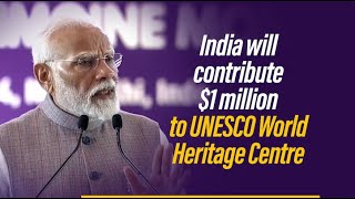 India will contribute $1 million to UNESCO World Heritage Centre